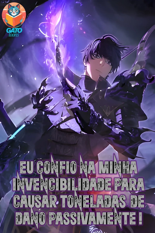 Eu Confio na Minha Invencibilidade para Causar Toneladas de Dano Passivamente